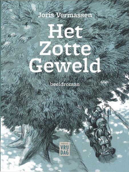 Cover:
Het zotte geweld 1 Het zotte geweld
