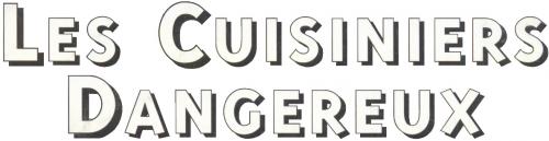 Les cuisiniers dangereux